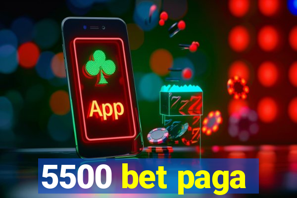 5500 bet paga